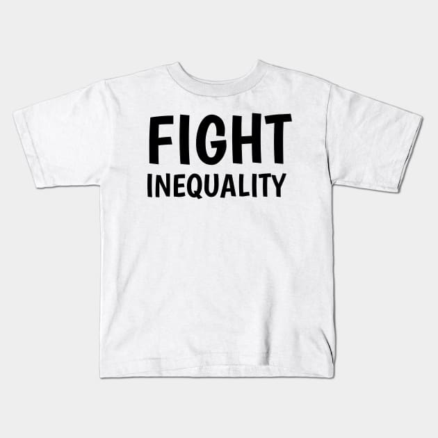 fight inequality (white) Kids T-Shirt by juinwonderland 41